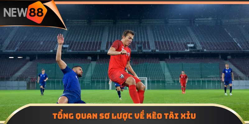 Tổng quan sơ lược về kèo tài xỉu